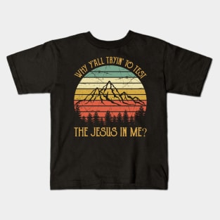 Why Y'all Trying To Test The Jesus In Me Vintage Christian Kids T-Shirt